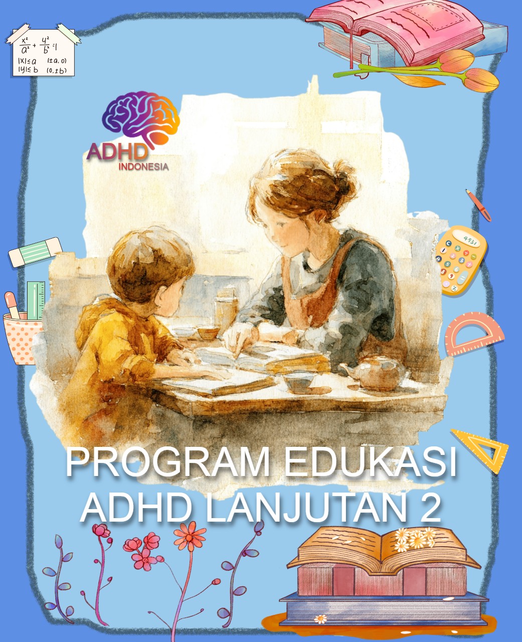 Program ADHD Indonesia Kota Palangka Raya Edukasi Lanjutan Tahap 2 untuk Orang Tua